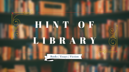 Text reads "Hint of Library" with a scroll underneath that reads "Books / Essays / Fiction." Out of focus backdrop of library bookshelves.
